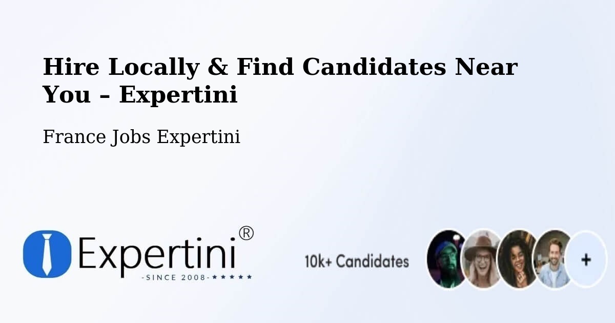 Hire Locally in Plessé – Find Qualified Candidates Near You - Plessé, France Jobs Expertini