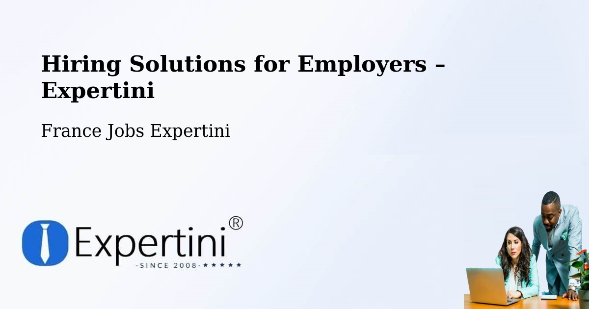 Hiring Solutions for Employers in Plessé - Plessé, France Jobs Expertini