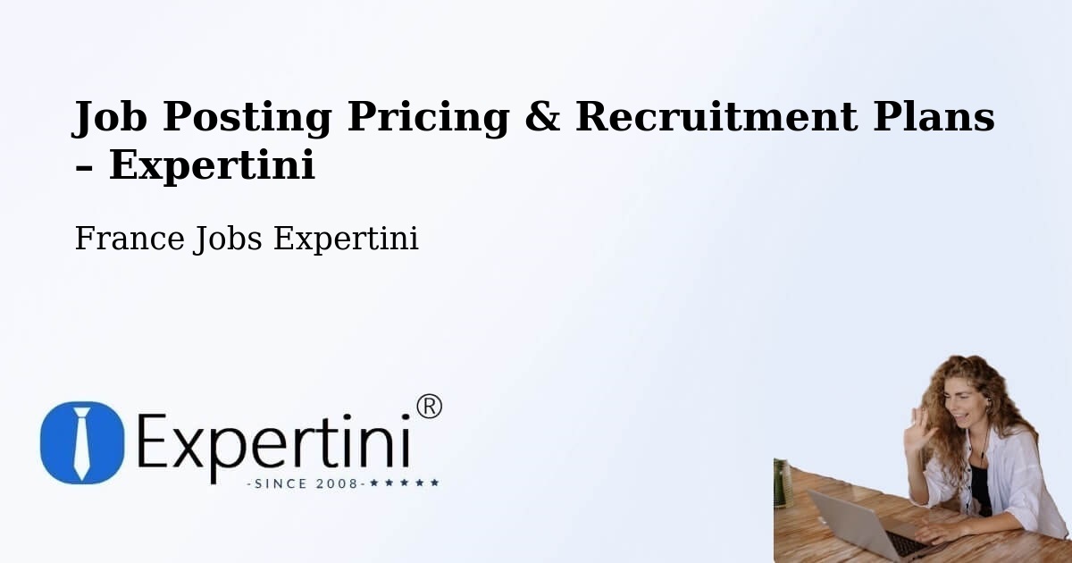 Job Posting Pricing & Recruitment Plans – Plessé - Plessé, France Jobs Expertini